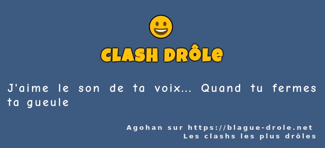 J'aime le son de ta voix... Quand tu fermes...