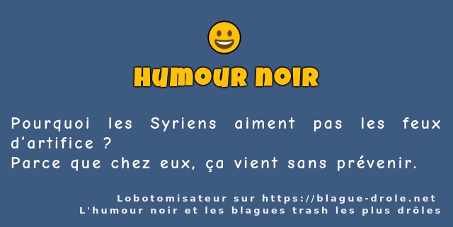 Pourquoi les Syriens aiment pas les feux...