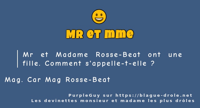 Mr et Madame Rosse-Beat ont une fille....