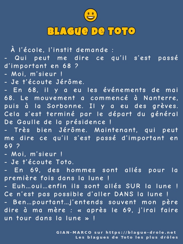   À l’école, l’instit demande :