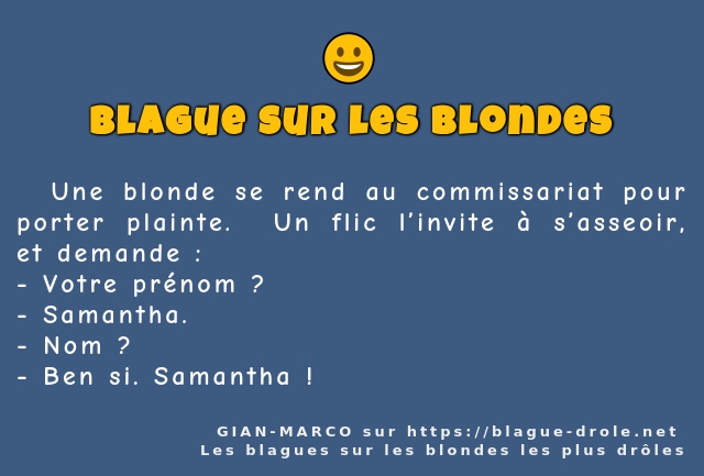   Une blonde se rend au commissariat pour...