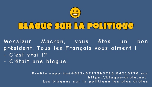 Monsieur Macron, vous êtes un bon président....