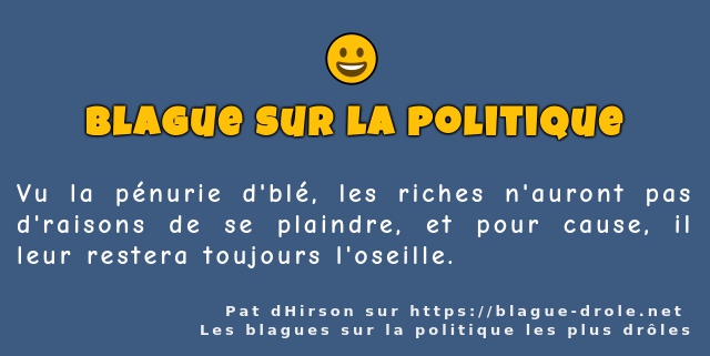 Vu la pénurie d'blé, les riches n'auront pas...