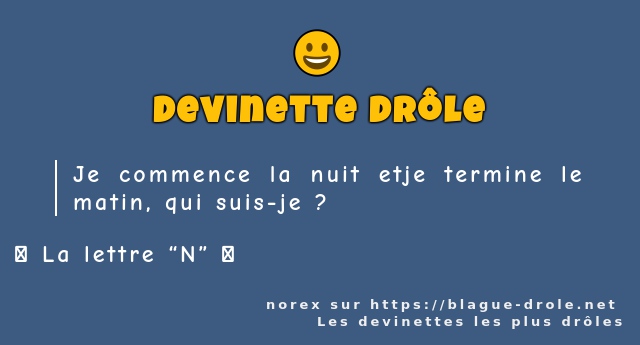 Je commence la nuit et ﻿je termine le matin,...