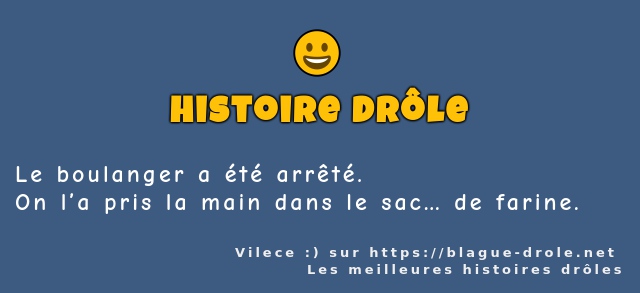 Le boulanger a été arrêté.