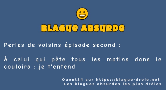 Perles de voisins épisode second :