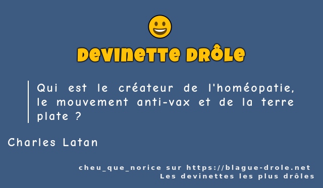 Qui est le créateur de l'homéopatie, le...