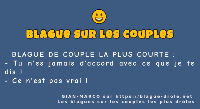   BLAGUE DE COUPLE LA PLUS COURTE :