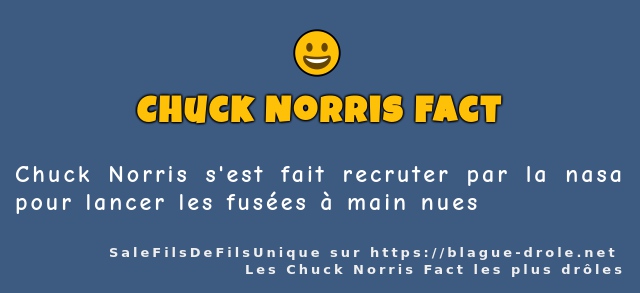 Chuck Norris s'est fait recruter par la nasa...