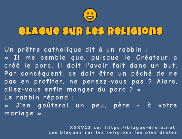 Un prêtre catholique dit à un rabbin :