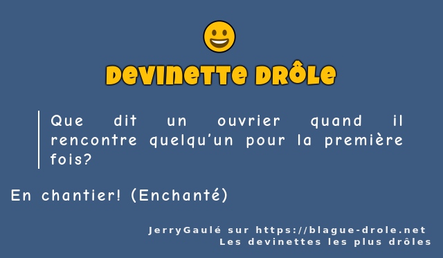 Que dit un ouvrier quand il rencontre...