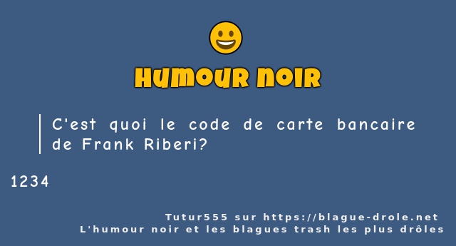 C'est quoi le code de carte bancaire de...