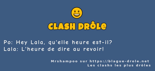 Po: Hey Lala, qu'elle heure est-il?