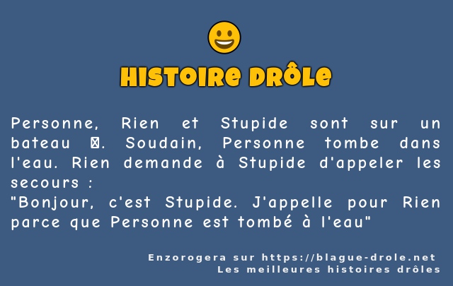Personne, Rien et Stupide sont sur un bateau...