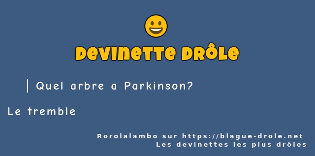 Quel arbre a Parkinson?