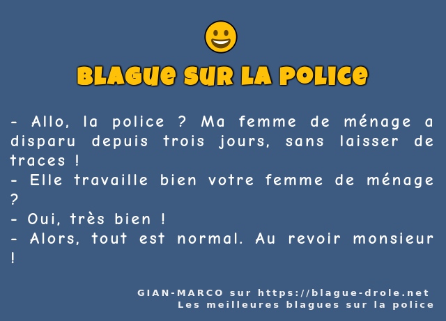 Allo, la police ? Ma femme de ménage a...