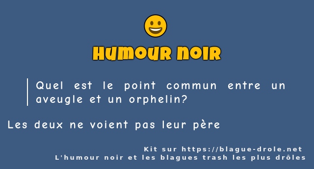 Quel est le point commun entre un aveugle et...