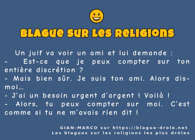    Un juif va voir un ami et lui demande :
