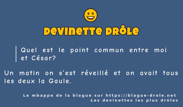 Quel est le point commun entre moi et César?