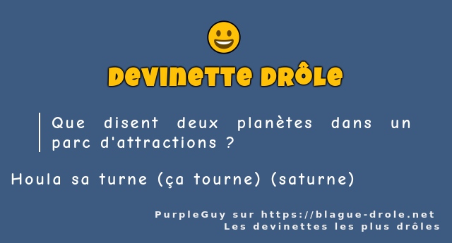 Que disent deux planètes dans un parc...