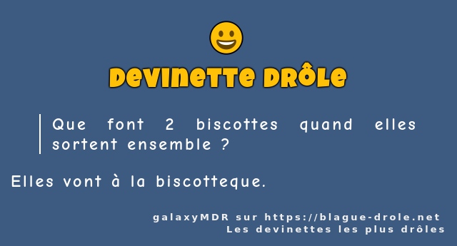 Que font 2 biscottes quand elles sortent...