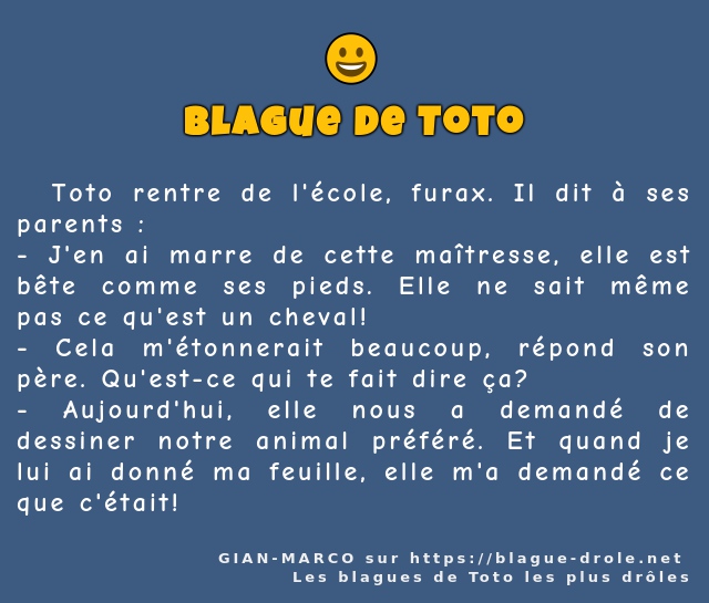   Toto rentre de l'école, furax. Il dit à...