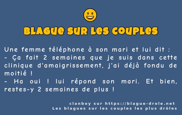 Une femme téléphone à son mari et lui dit :