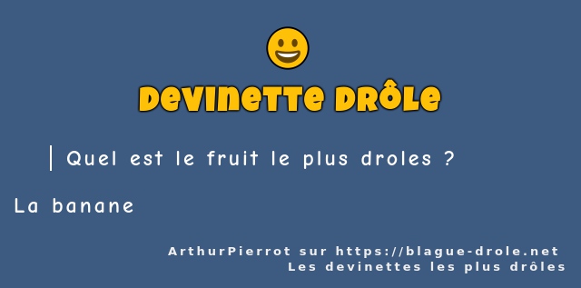 Quel est le fruit le plus droles ?