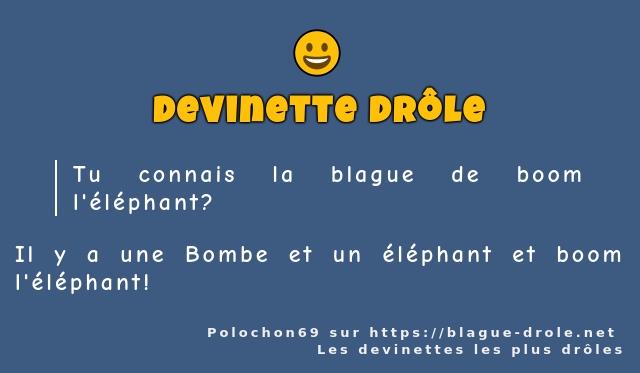 Tu connais la blague de boom l'éléphant ?