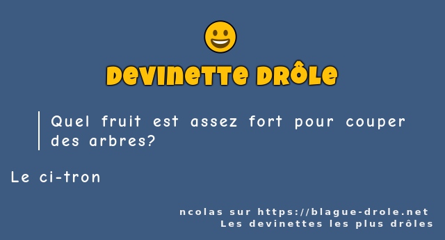 Quel fruit est assez fort pour couper des...
