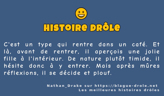 C'est un type qui rentre dans un café. Et...