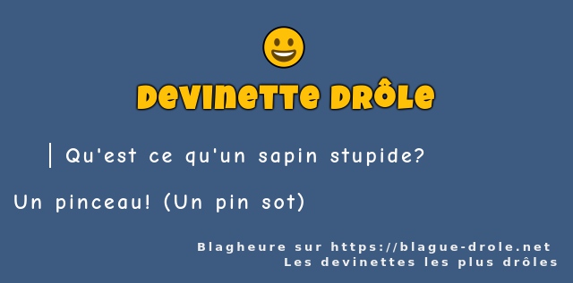 Qu'est ce qu'un sapin stupide?