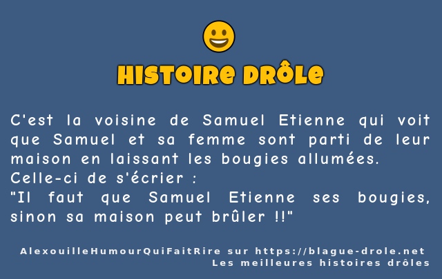 C'est la voisine de Samuel Etienne qui voit...