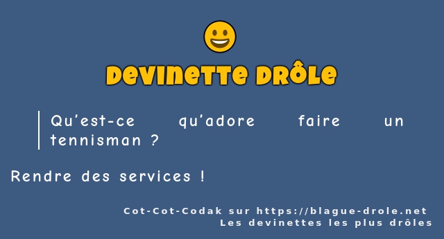 Qu’est-ce qu’adore faire un tennisman ?