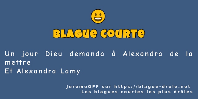 Un jour Dieu demanda à Alexandra de la...