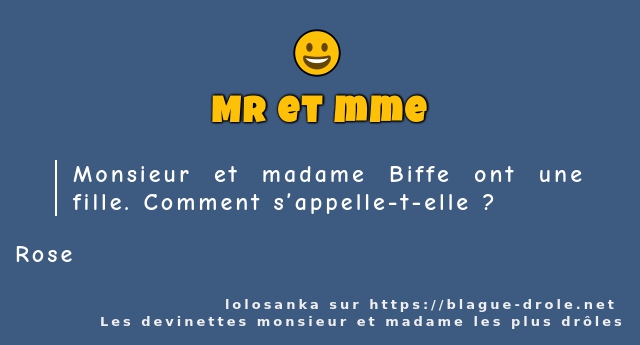 Monsieur et madame Biffe ont une fille....