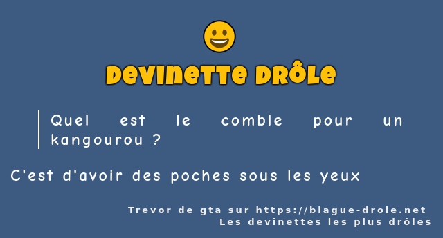 Quel est le comble pour un kangourou ?