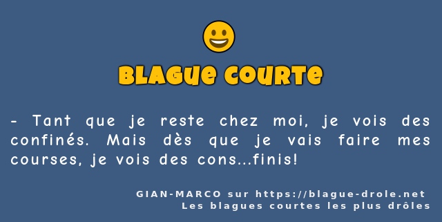 Tant que je reste chez moi, je vois des...