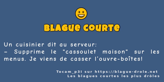 Un cuisinier dit au serveur: