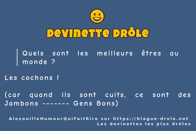 Quels sont les meilleurs êtres au monde ?