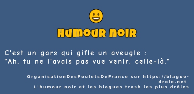 C'est un gars qui gifle un aveugle :