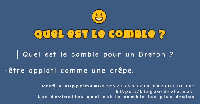 Quel est le comble pour un Breton ?