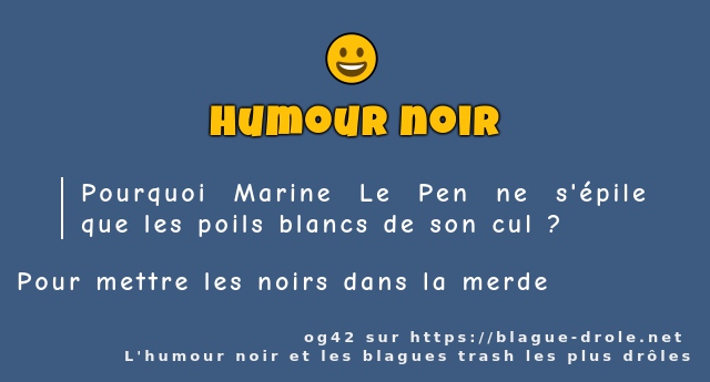Pourquoi Marine Le Pen ne s'épile que les...