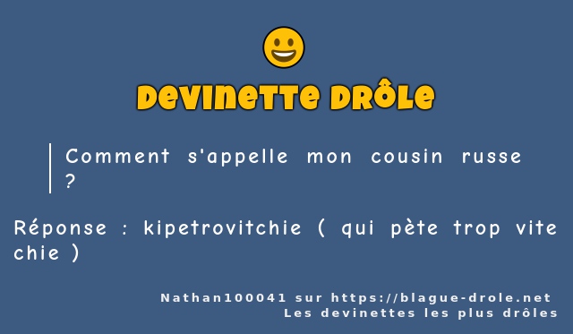 Comment s'appelle mon cousin russe ?
