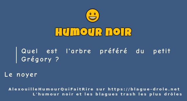 Quel est l'arbre préféré du petit Grégory ?