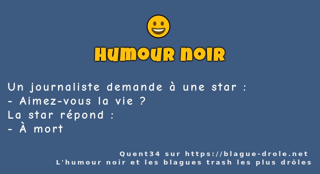 Un journaliste demande à une star :