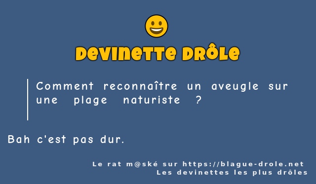 Comment reconnaître un aveugle sur une plage...