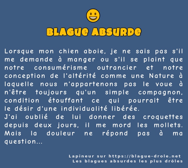 Lorsque mon chien aboie, je ne sais pas s'il...