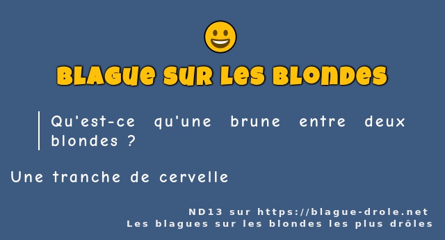 Qu'est-ce qu'une brune entre deux blondes ?