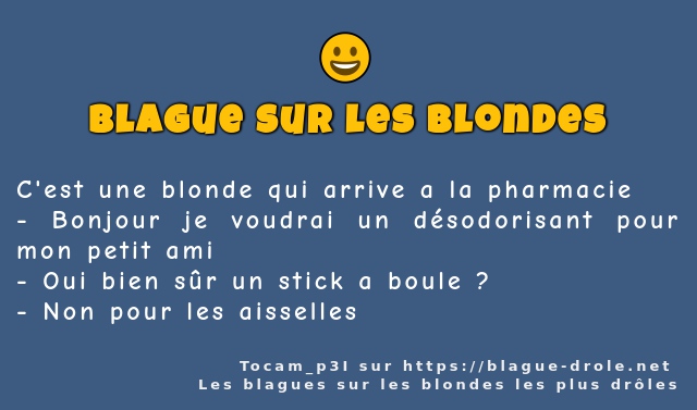 C'est une blonde qui arrive a la pharmacie 